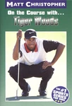 On The Course With...tiger Woods (matt Christopher Sports Bio Bookshelf). Fixed Price $16.23.