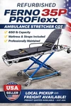 Ferno 35P Proflexx Ambulance Stretcher Cot Refurbished 650LB Mattress/straps. Fixed Price $750.00.