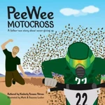 Peewee Motocross: Never Give Up, Patrum, Kimberly Favazzo, New Book. Fixed Price $13.98.